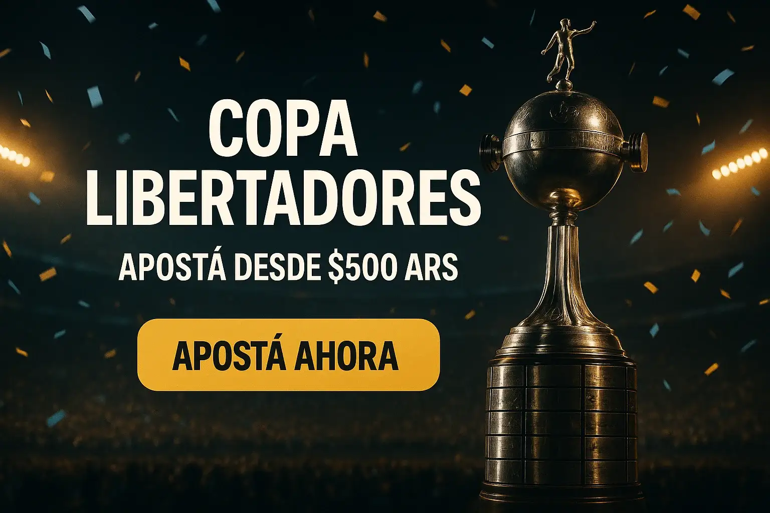 Banner de apuestas Copa Libertadores con trofeo, estadio y botón Apostá Ahora